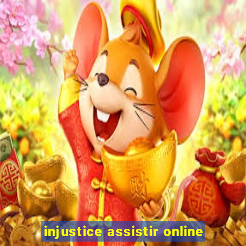 injustice assistir online